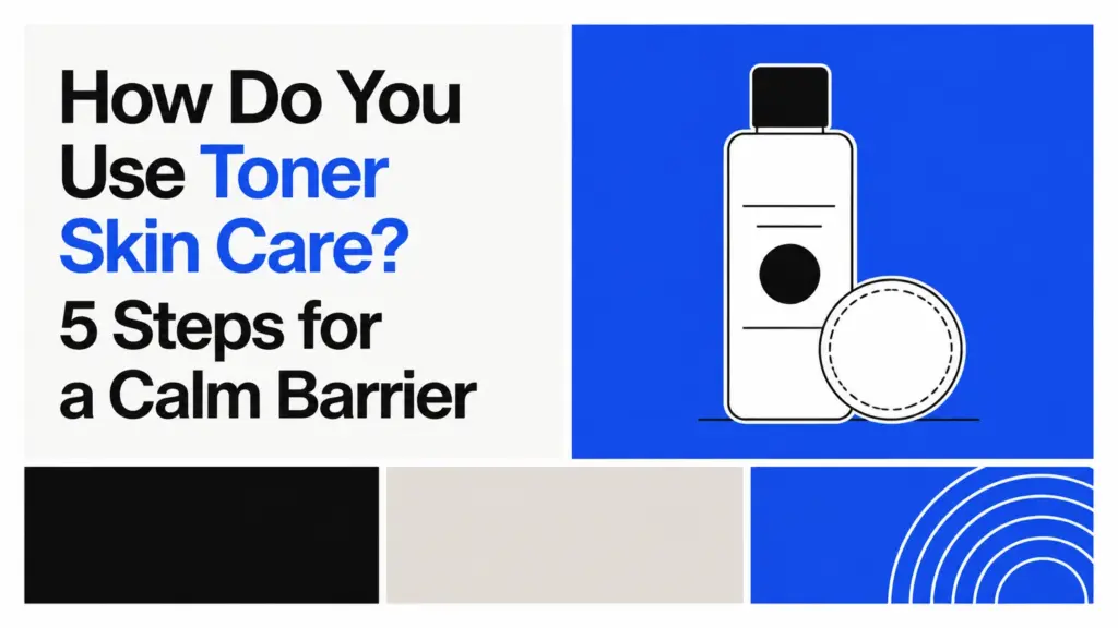 how do you use toner skin care