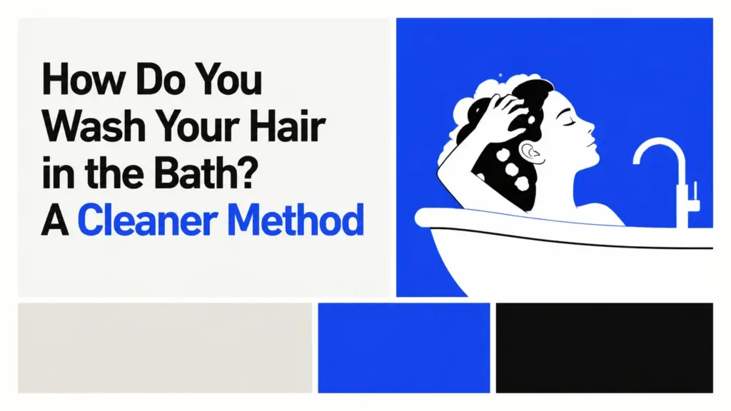 how do you wash your hair in the bath