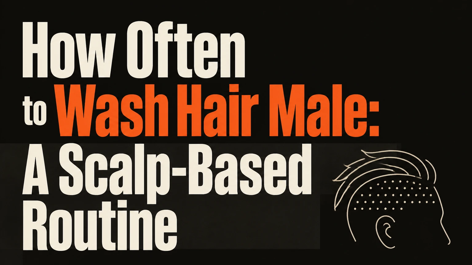 how often to wash hair male
