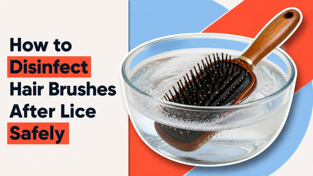 how to disinfect hair brushes after lice