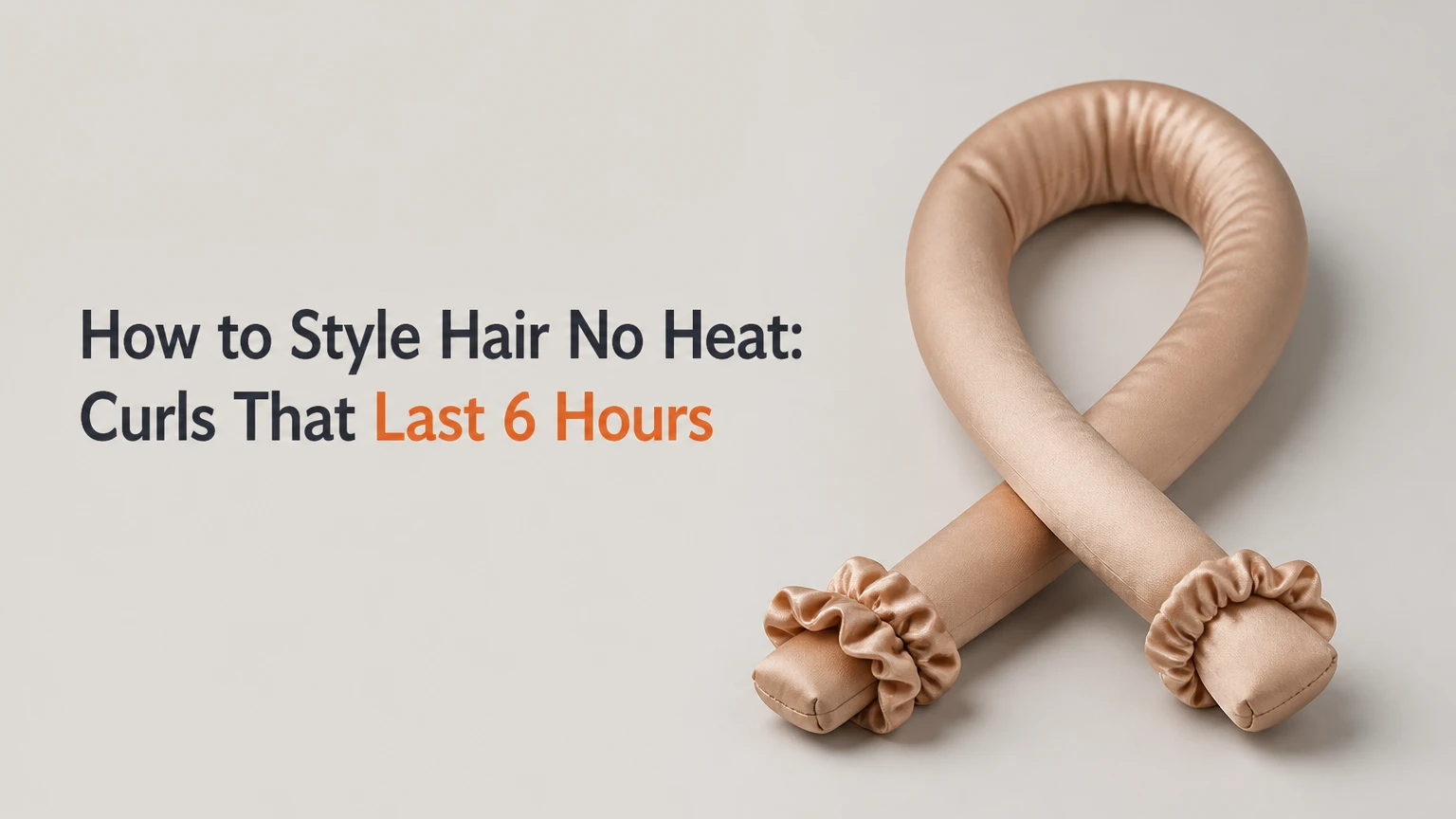 how to style hair no heat