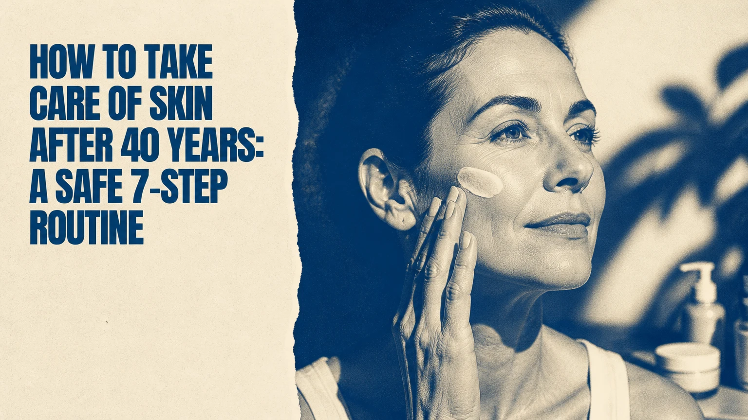 how to take care of skin after 40 years