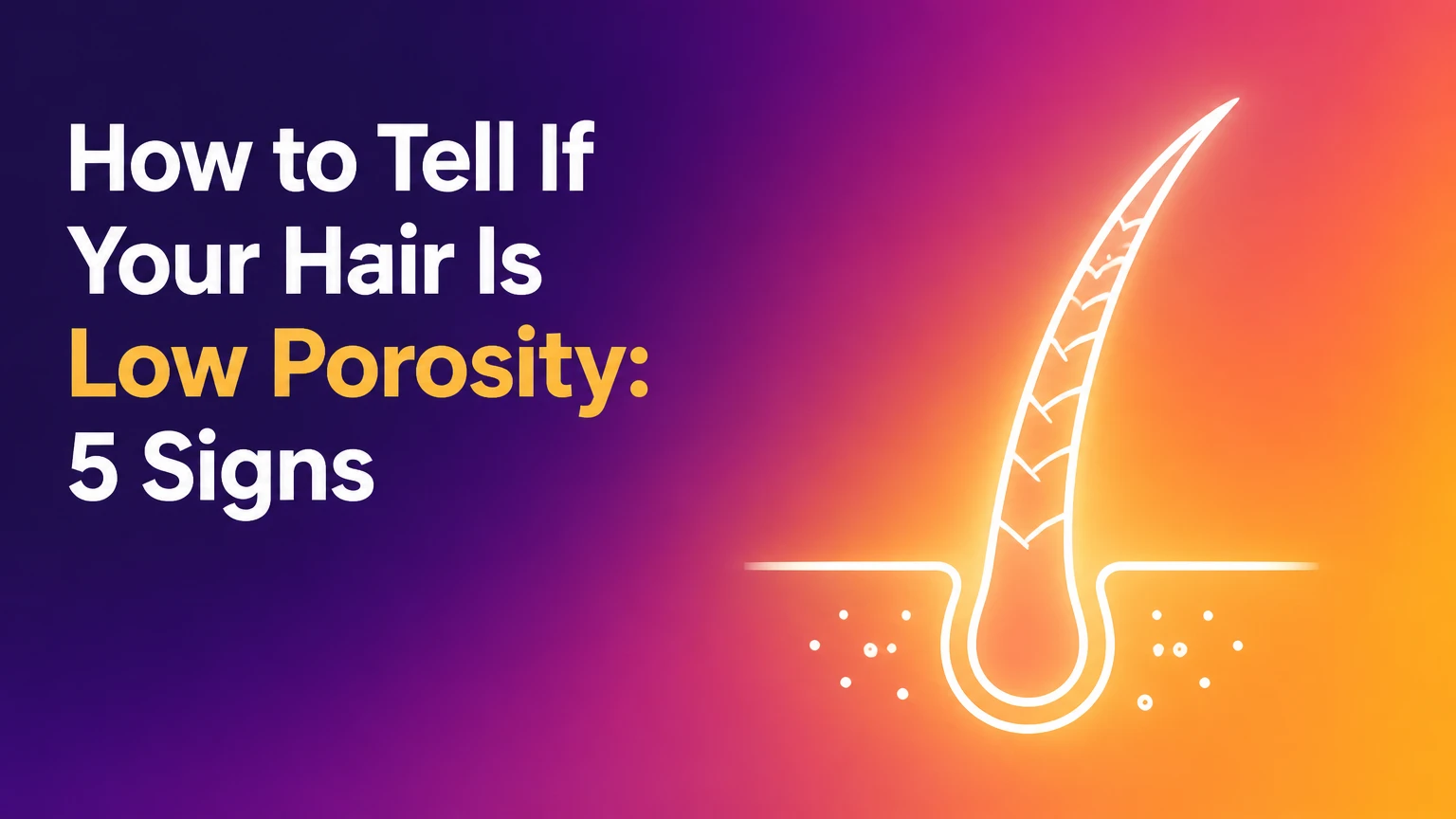 how to tell if your hair is low porosity