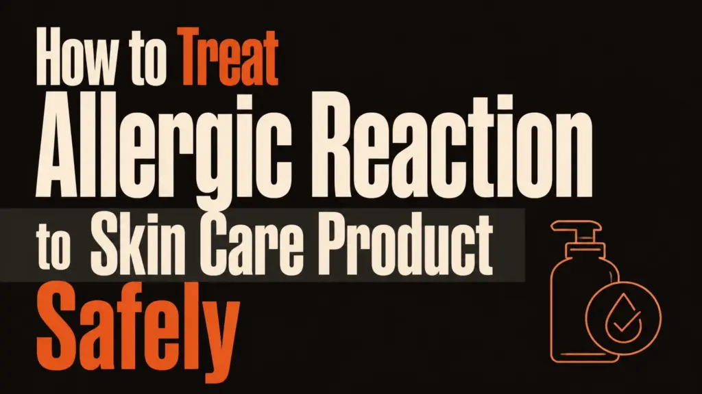 how to treat allergic reaction to skin care product