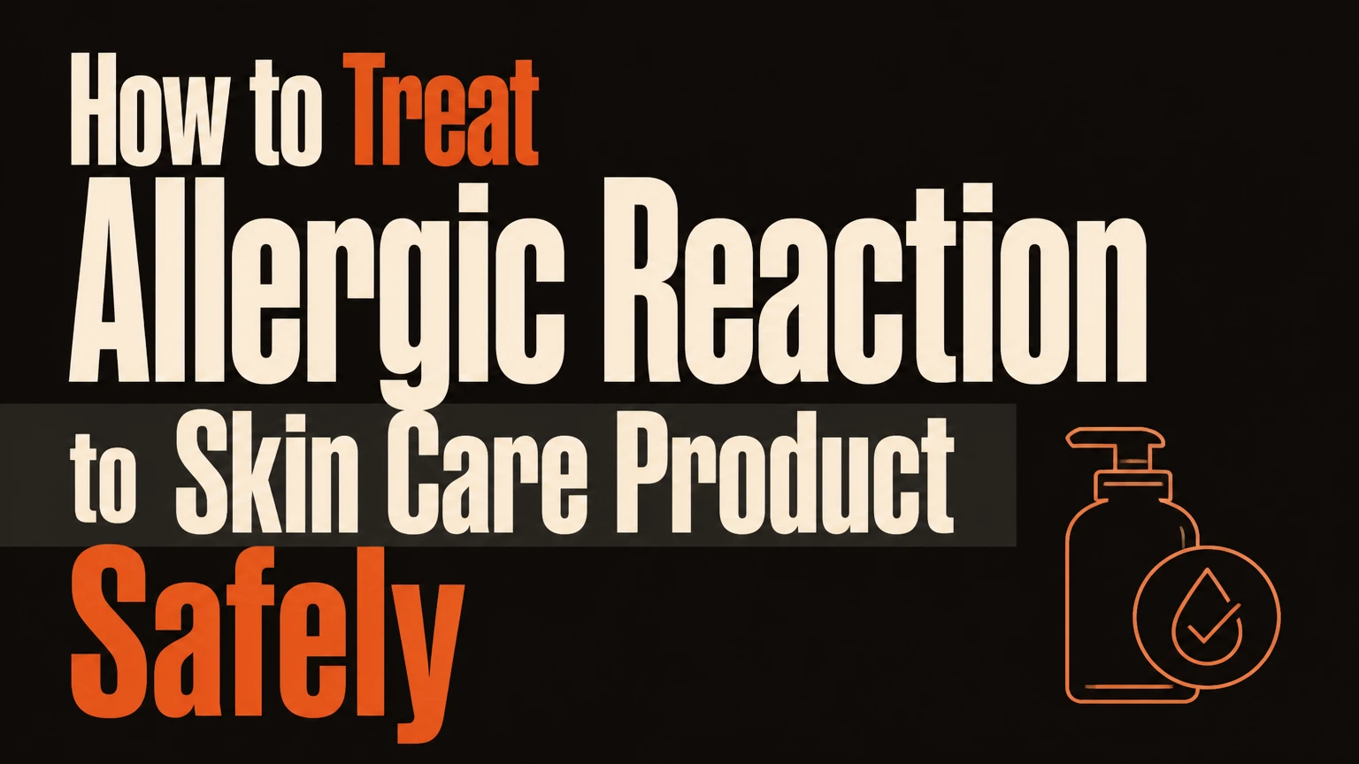 how to treat allergic reaction to skin care product