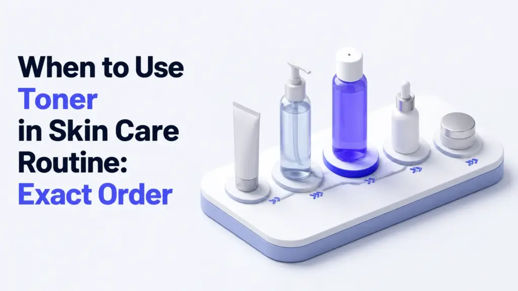 when to use toner in skin care routine